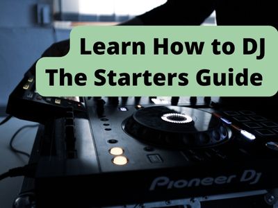 Learn How to DJ – The Starters Guide (Equipment, software, courses)