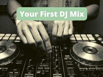 Learn How to DJ – 6 Step Tutorial to Your First DJ Mix